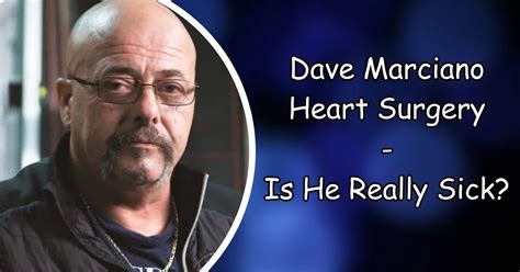 Dave marciano heart surgery. Things To Know About Dave marciano heart surgery. 